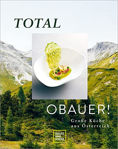 Total Obauer!: Große Küche aus Österreich (Promi- und Fernsehköch*innen)