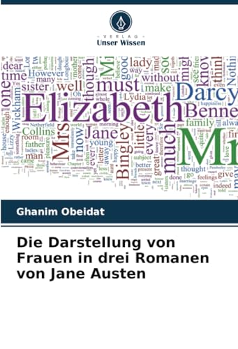 Die Darstellung von Frauen in drei Romanen von Jane Austen von Verlag Unser Wissen