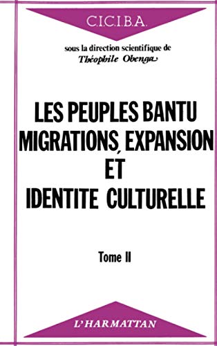 Les peuples Bantu : migrations, expansion et identité culturelle: Tome 2 von L'HARMATTAN