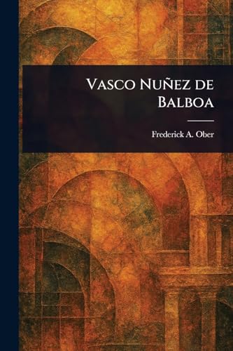 Vasco Nuñez De Balboa von Anson Street Press