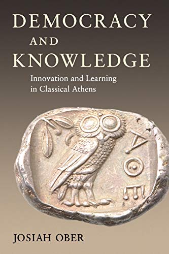 Democracy and Knowledge: Innovation and Learning in Classical Athens von Princeton University Press