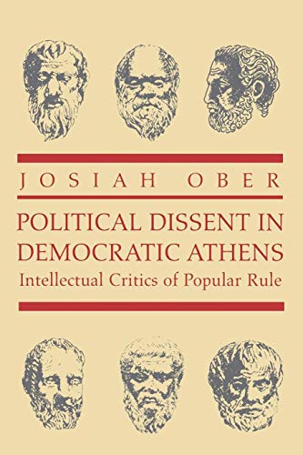 Political Dissent in Democratic Athens: Intellectual Critics of Popular Rule (Martin Classical Lectures) von Princeton University Press