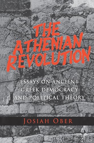 The Athenian Revolution: Essays on Ancient Greek Democracy and Political Theory von Princeton University Press