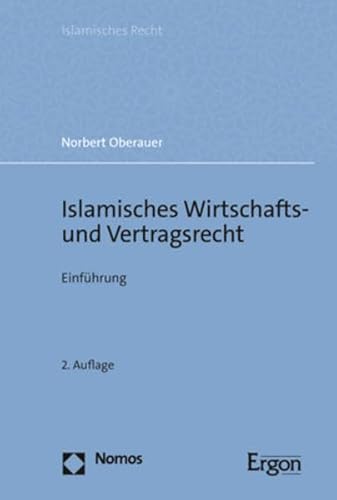 Islamisches Wirtschafts- und Vertragsrecht: Einführung (Islamisches Recht) von Nomos Verlagsges.MBH + Co