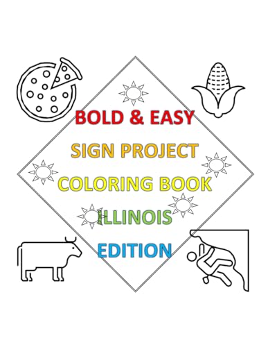 Bold & Easy Sign Project Coloring Book: Illinois Edition (Bold & Easy Sign Project Collection) von Independently published
