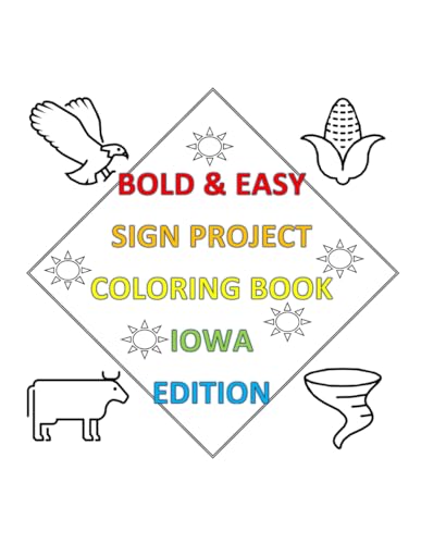Bold & Easy Sign Project Coloring Book: Iowa Edition (Bold & Easy Sign Project Collection) von Independently published