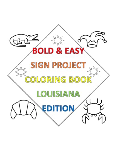 Bold & Easy Sign Project Coloring Book: Louisiana Edition (Bold & Easy Sign Project Collection) von Independently published