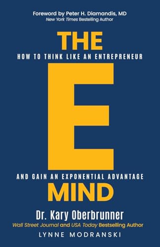 The E-Mind: How to Think Like an Entrepreneur and Gain an Exponential Advantage von Ethos Collective