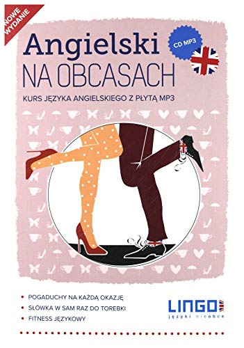 Angielski na obcasach: Kurs języka angielskiego z płytą mp3 (LINGO JĘZYKI NIEOBCE) von Lingo