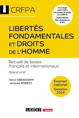 Libertés fondamentales et droits de l'homme - CRFPA - Examen national Session 2024: Recueil de textes français et internationaux. Grand oral Ouvrage ... CRFPA Association des directeurs d'IEJ (2024) von LGDJ