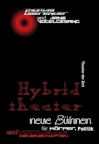 Hybridtheater: Neue Bühnen für Körper, Politik und virtuelle Gemeinschaften – Drei Gespräche