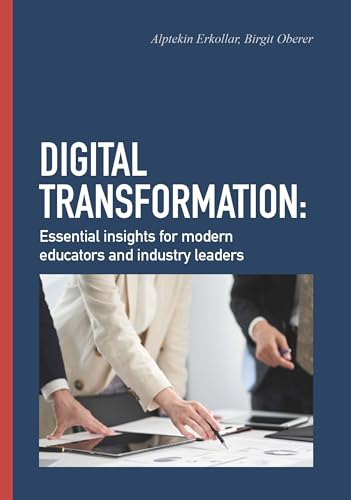 DIGITAL TRANSFORMATION: Essential insights for modern educators and industry leaders
