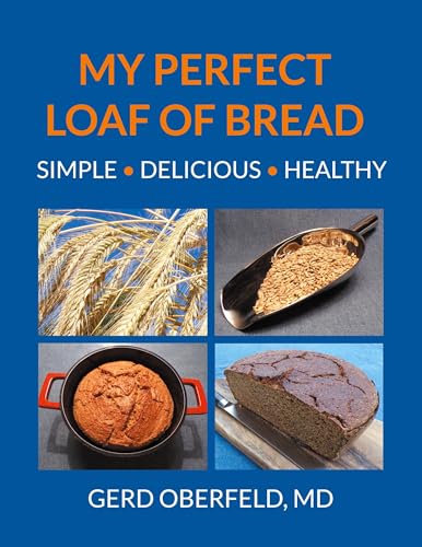 My Perfect Loaf Of Bread: Simple Delicous Healthy von BoD – Books on Demand