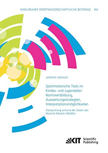 Sportmotorische Tests im Kindes- und Jugendalter: Normwertbildung - Auswertungsstrategien - Interpretationsmöglichkeiten. Überprüfung anhand der Daten ... Prof. Dr. Klaus Bös, PD Dr. Michaela Knoll)