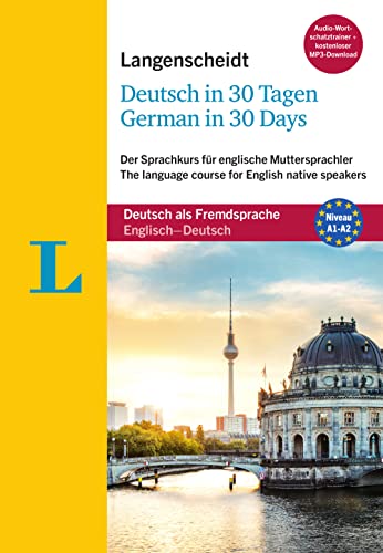 Langenscheidt Deutsch in 30 Tagen - German in 30 days - Sprachkurs mit Buch, 2 Audio-CDs, 1 MP3-CD und MP3-Download: für englische Muttersprachler (Langenscheidt Sprachkurse "...in 30 Tagen")