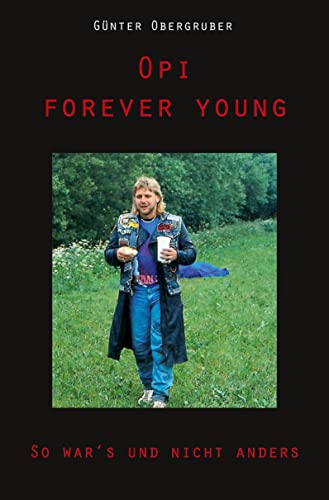 Opi forever young: So war's und nicht anders von Rediroma-Verlag