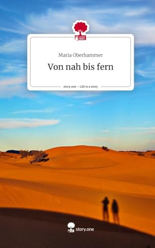 Von nah bis fern. Life is a Story - story.one von story.one publishing