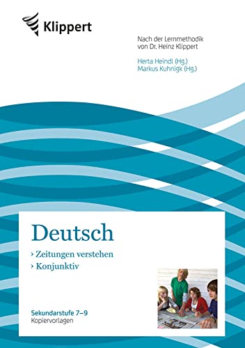 Zeitungen verstehen | Konjunktiv: Sekundarstufe 7-9. Kopiervorlagen (7. bis 9. Klasse) (Klippert Sekundarstufe)