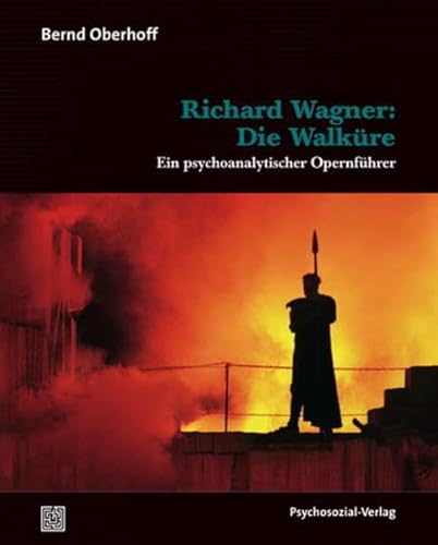 Richard Wagner: Die Walküre: Ein psychoanalytischer Opernführer (Imago)