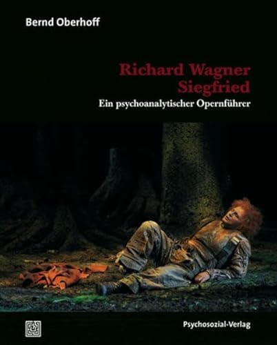 Richard Wagner: Siegfried: Ein psychoanalytischer Opernführer (Imago)