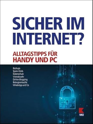 Sicher im Internet?: Alltagstipps für Handy und PC