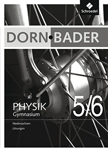 Dorn / Bader Physik SI - Ausgabe 2012 für Niedersachsen: Lösungen 5 / 6