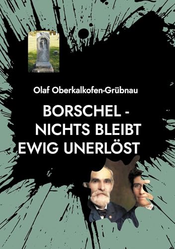 Borschel - nichts bleibt ewig unerlöst: Der Tote in Weiterode von BoD – Books on Demand