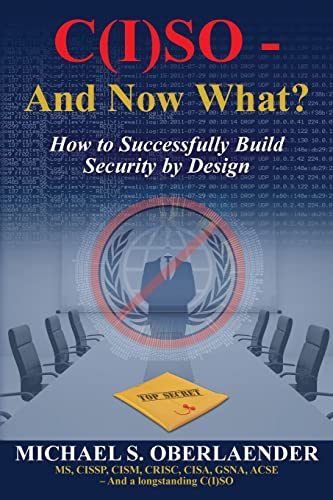 C(I)SO - And Now What?: How to Successfully Build Security by Design (CISO SERIES) von CREATESPACE