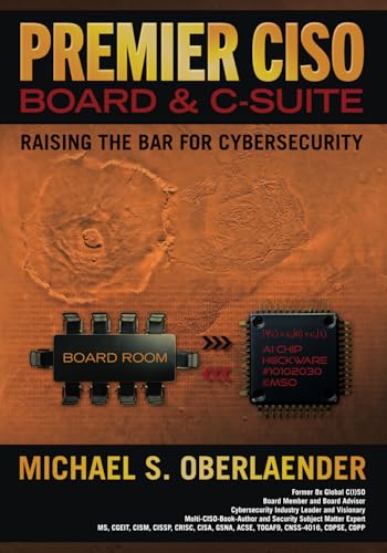 PREMIER CISO - BOARD & C-SUITE: RAISING THE BAR FOR CYBERSECURITY (CISO SERIES)