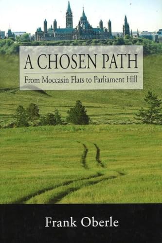 A Chosen Path: From Moccasin Flats to Parliament Hill
