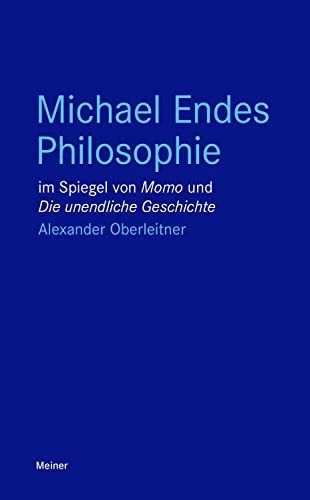 Michael Endes Philosophie im Spiegel von „Momo“ und „Die unendliche Geschichte“ (Blaue Reihe)