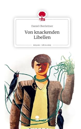 Von knackenden Libellen. Life is a Story - story.one