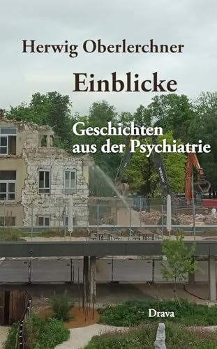 Einblicke: Geschichten aus der Psychiatrie von Drava