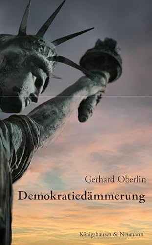 Demokratiedämmerung: Wie der Wohlstand die Demokratie gefährdet von Königshausen u. Neumann