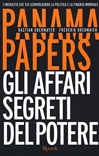 Panama papers. Gli affari segreti del potere (Saggi stranieri)