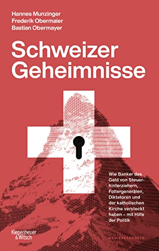 Schweizer Geheimnisse: Wie Banker das Geld von Steuerhinterziehern, Foltergenerälen, Diktatoren und der katholischen Kirche versteckt haben - mit Hilfe der Politik | Die Geschichte der #SuisseSecrets