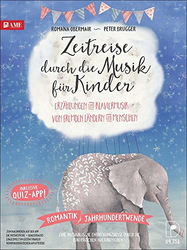 Zeitreise durch die Musik für Kinder: Erzählungen und Klaviermusik von fremden Ländern und Menschen, inklusive Quiz-App!