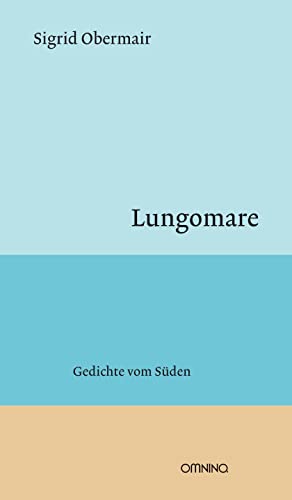 Lungomare: Gedichte vom Süden