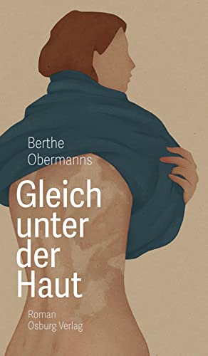 Gleich unter der Haut: Roman von Osburg