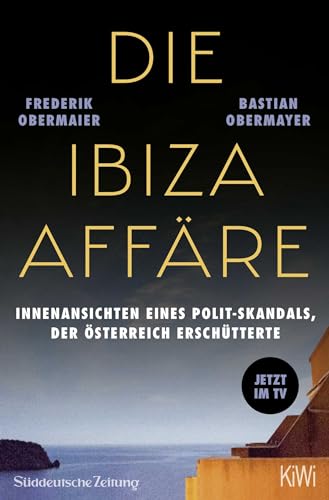 Die Ibiza-Affäre - Filmbuch: Innenansichten eines Polit-Skandals, der Österreich erschütterte Die Ibiza-Affäre - Filmbuch: Innenansichten eines Polit-Skandals, der Österreich erschütterte