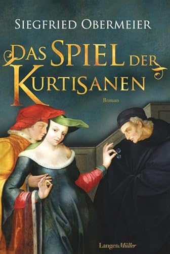 Das Spiel der Kurtisanen: Roman