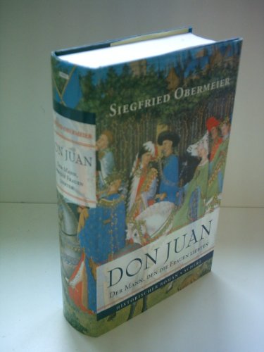 Don Juan - Der Mann, den die Frauen liebten: Historischer Roman