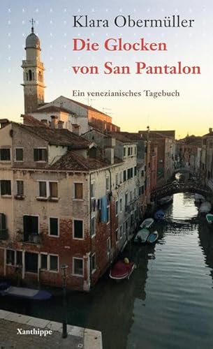 Die Glocken von San Pantalon: Ein venezianisches Tagebuch