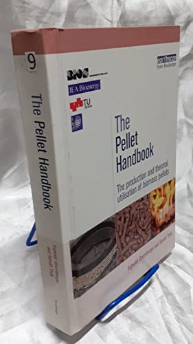 The Pellet Handbook: The Production and Thermal Utilisation of Pellets von Routledge