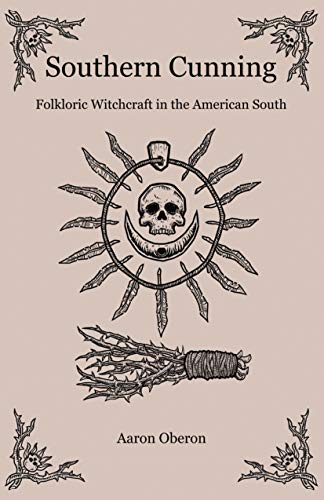 Southern Cunning: Folkloric Witchcraft in the American South von Moon Books