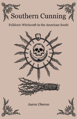 Southern Cunning: Folkloric Witchcraft in the American South von Moon Books