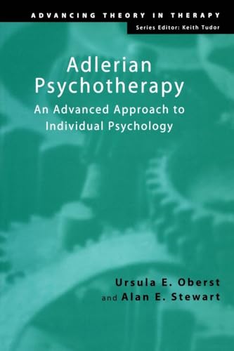 Adlerian psychotherapy: An Advanced Approach to Individual Psychology (Advancing Theory in Therapy)