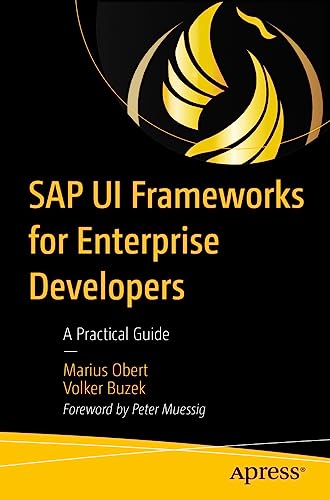 SAP UI Frameworks for Enterprise Developers: A Practical Guide von Apress