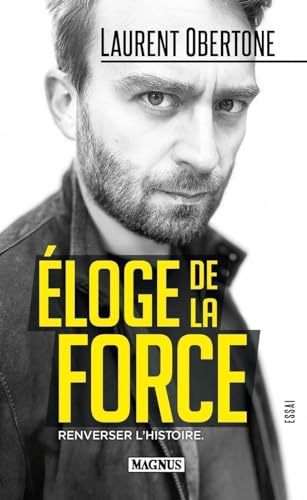 Éloge de la force: Renverser l'Histoire Éloge de la force: Renverser l'Histoire von MAGNUS