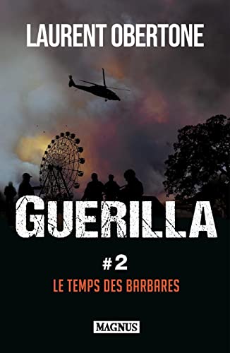 Guerilla 2 Le temps des barbares: Le temps des barbares von MAGNUS